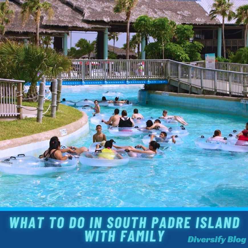 What to Do in South Padre Island with Family: A Step-By-Step Guide