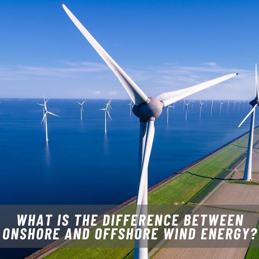 Onshore vs Offshore Wind Energy? Explore It