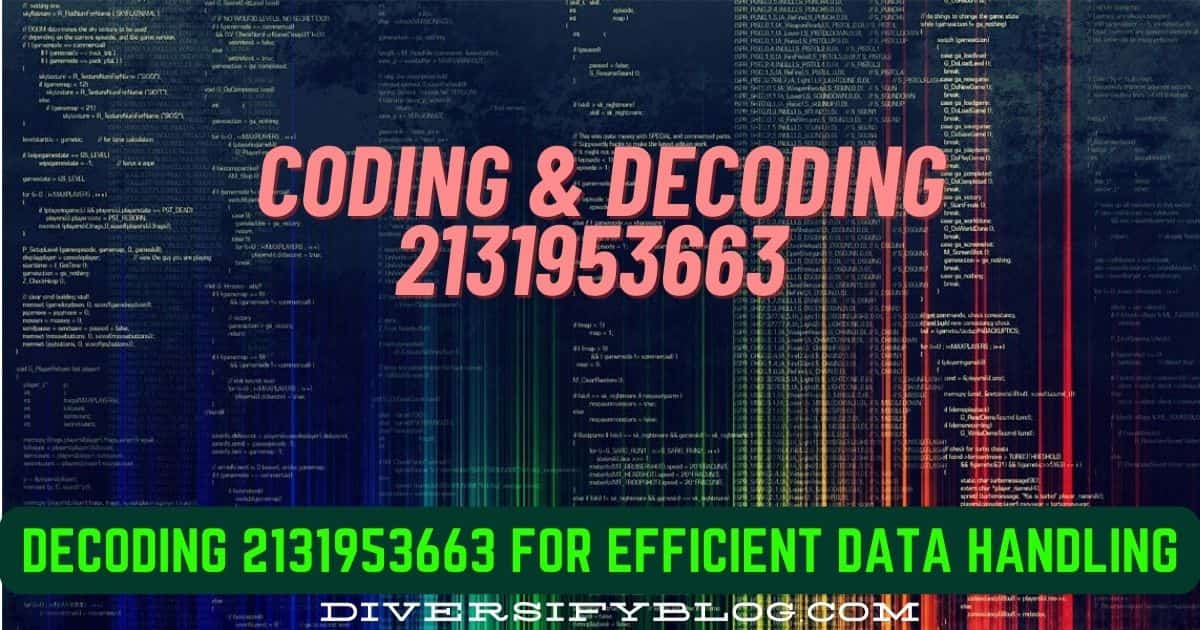 2131953663 Mystery for Efficient Data Handling: Unveiling The Code