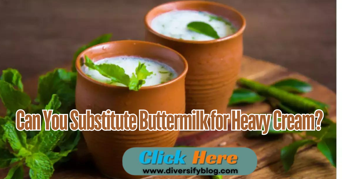 Can You Substitute Buttermilk for Heavy Cream?