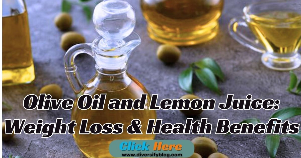 “Unlocking The Extra Virgin Olive Oil and Lemon Juice’s Health Benefits”