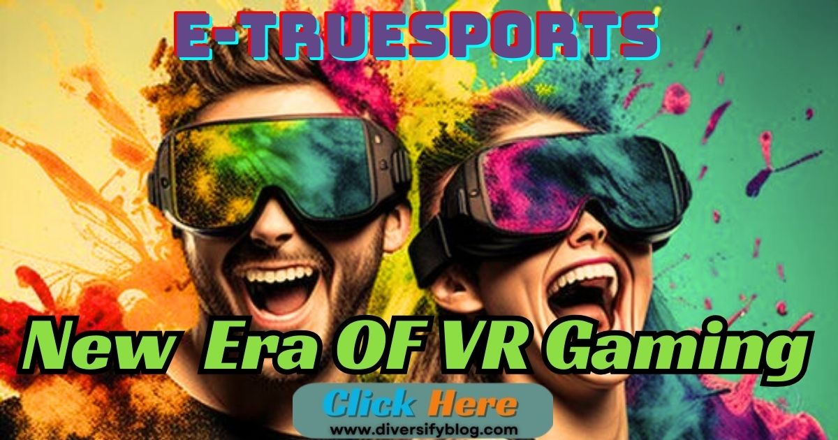 E-TrueSports Unleashed: The Tech Trends Driving a New Era of Gaming 2024