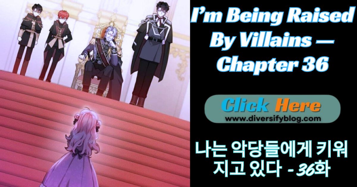 I’m Being Raised By Villains Chapter 36