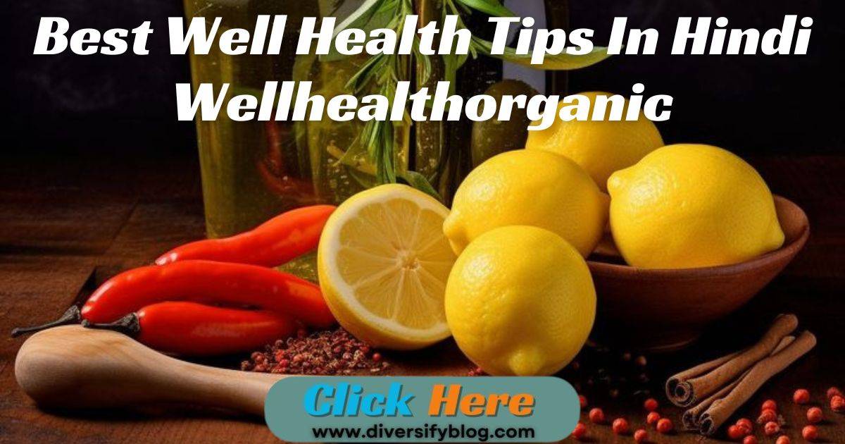 Best Well Health Tips In Hindi Wellhealthorganic