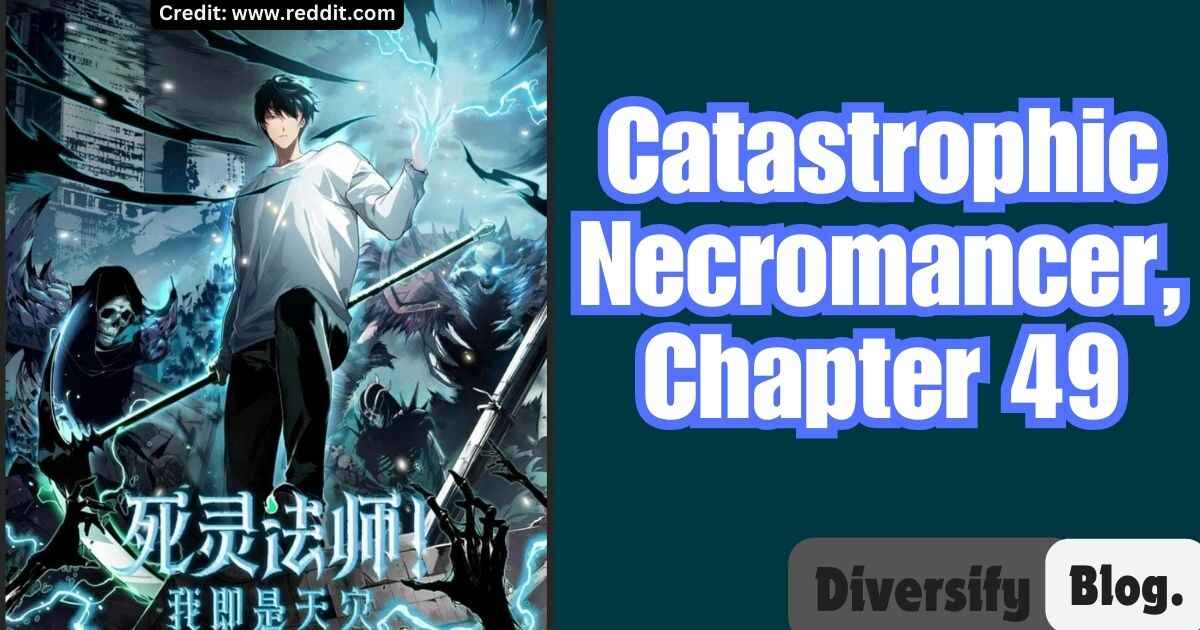 Catastrophic Necromancer, Chapter 49