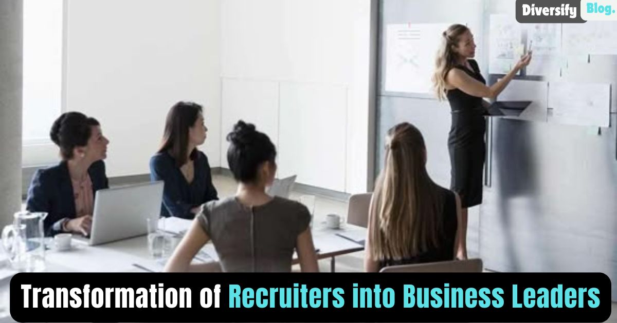 Transformation of Recruiters into Business Leaders