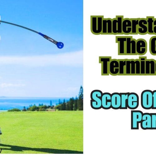 ”Score Of 3 On A Par 4” Understanding The Golf Terminology